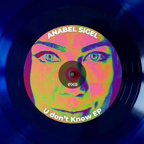 Anabel Sigel - U Don't Know [EXO009]